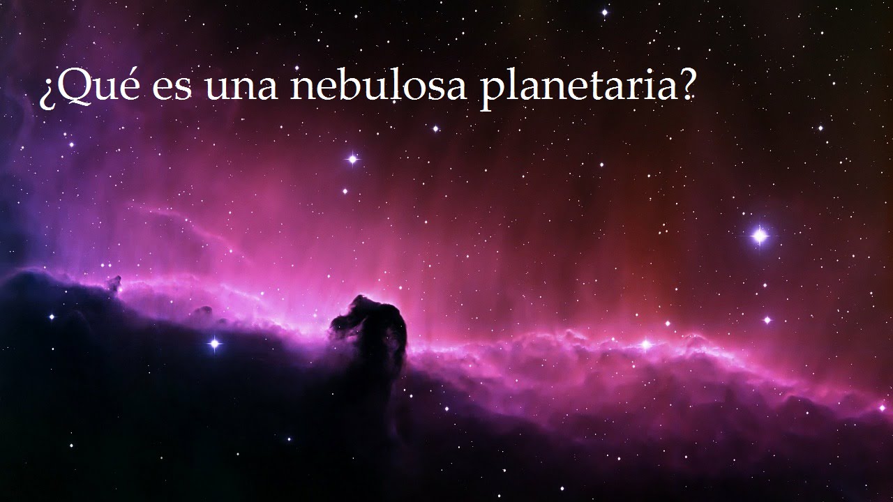 Qu&eacute; es una nebulosa planetaria