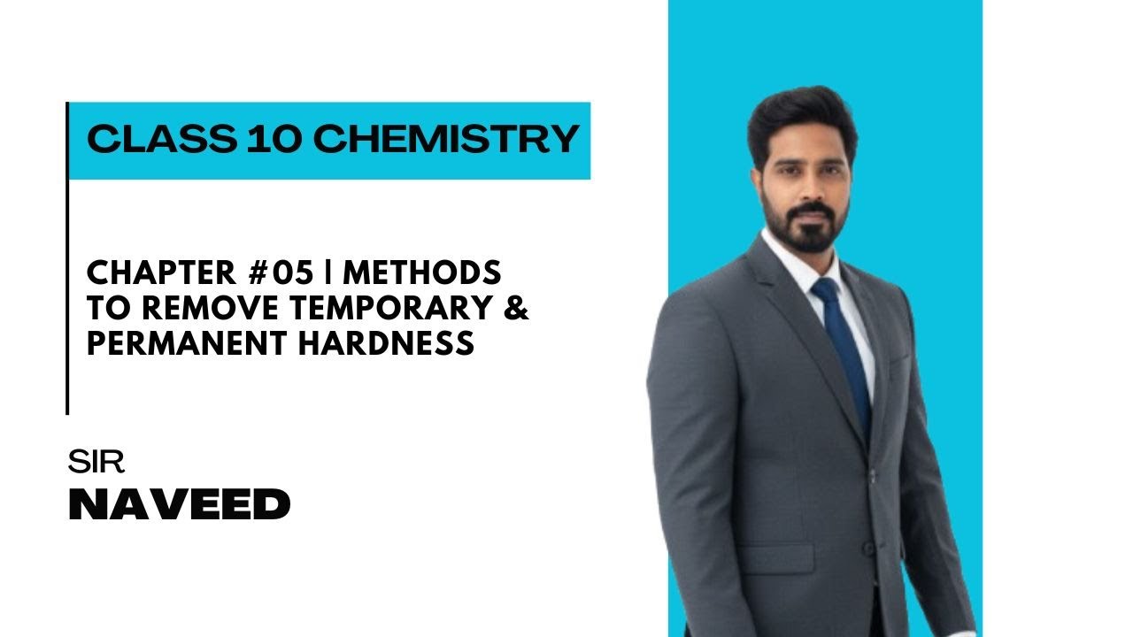 Chapter #05 | Methods to Remove Temporary & Permanent Hardness | Class 10 Chemistry | Sir Naveed
