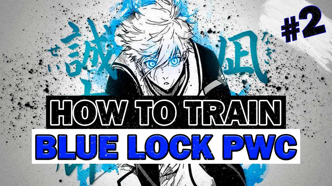 GUIA BLUE LOCK PWC #2 | ¡Mejora tus entrenamientos!