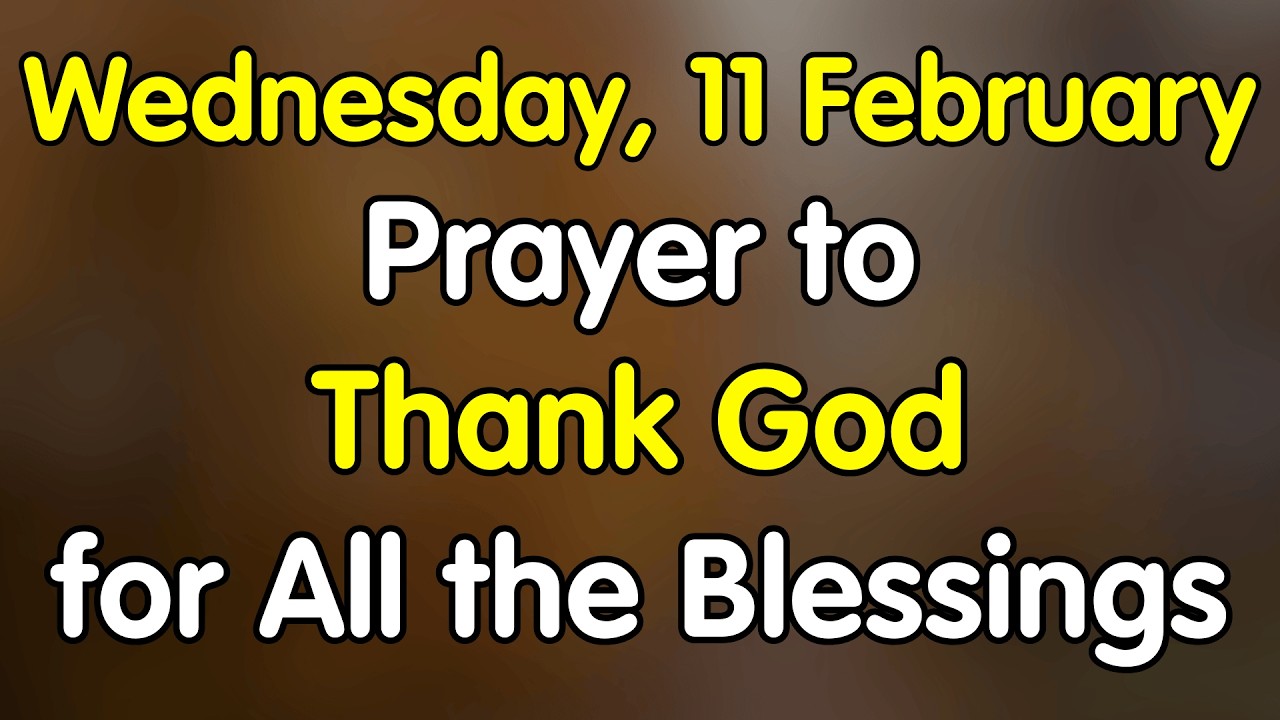 11th February Prayer to Bless Your Day With Gratitude | February 11, Wednesday