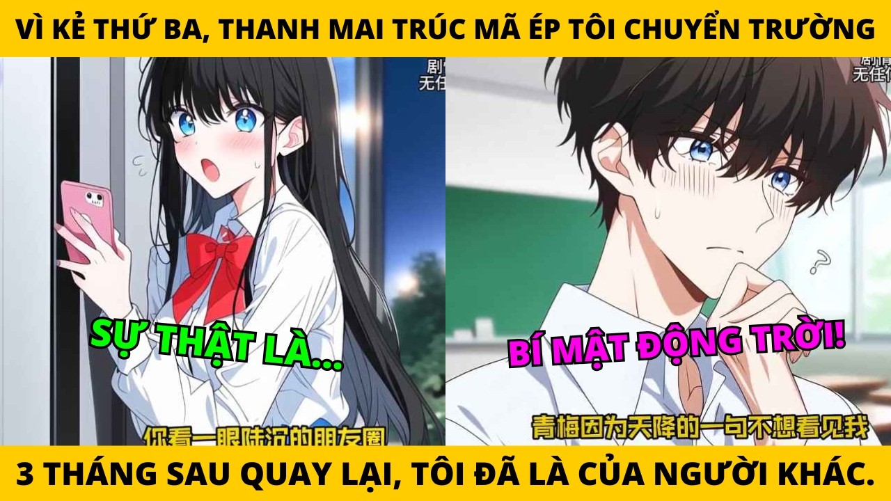 FULL VÌ KẺ THỨ BA THANH MAI ÉP TÔI CHUYỂN TRƯỜNG 3 THÁNG SAU QUAY LẠI TÔI ĐÃ LÀ CỦA NGƯỜI KHÁC