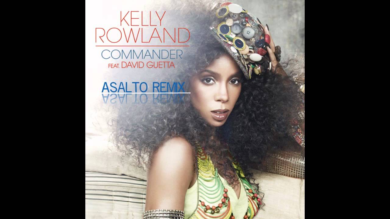Kelly Rowland feat. David Guetta - Commander (Asalto Remix) HD
