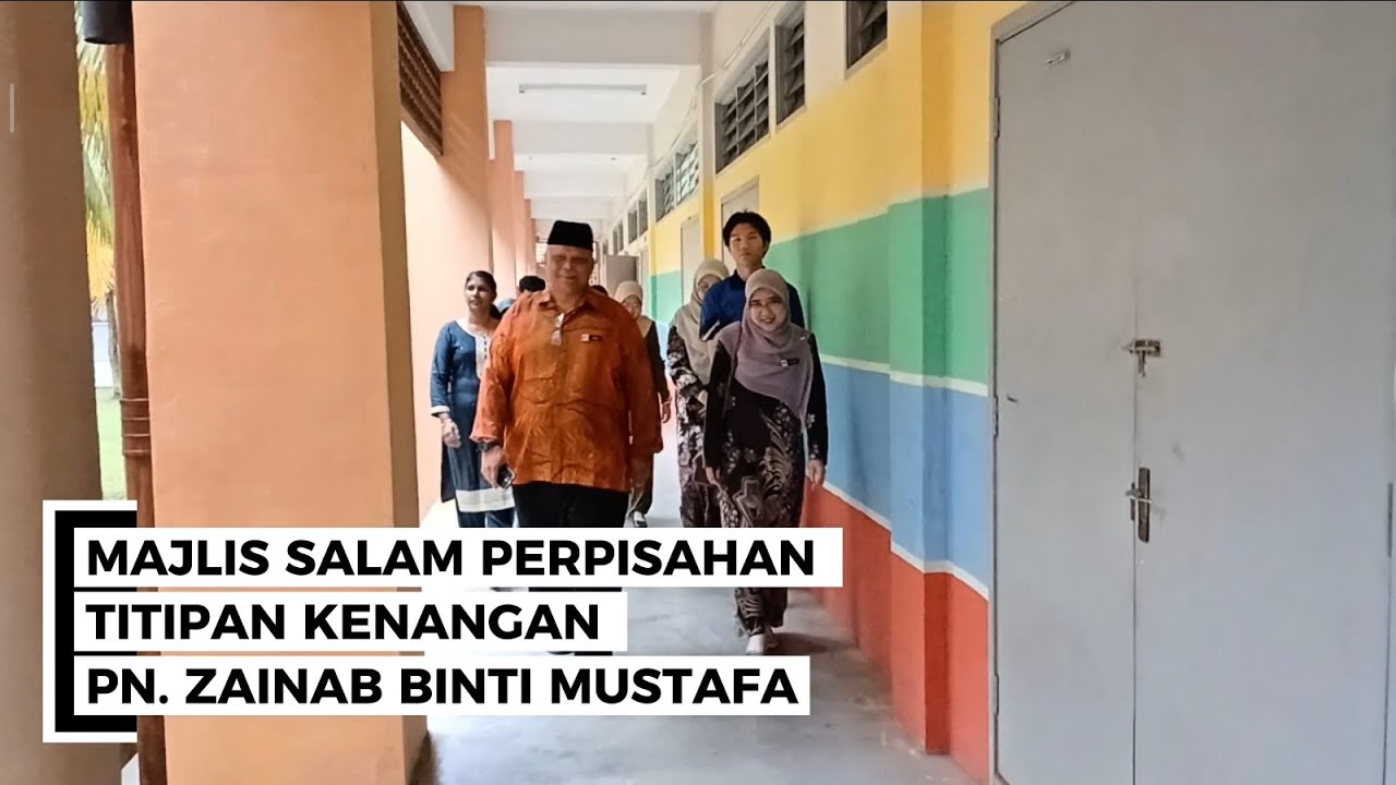 MAJLIS SALAM PERPISAHAN, TITIPAN KENANGAN PN. ZAINAB BINTI MUSTAFA 