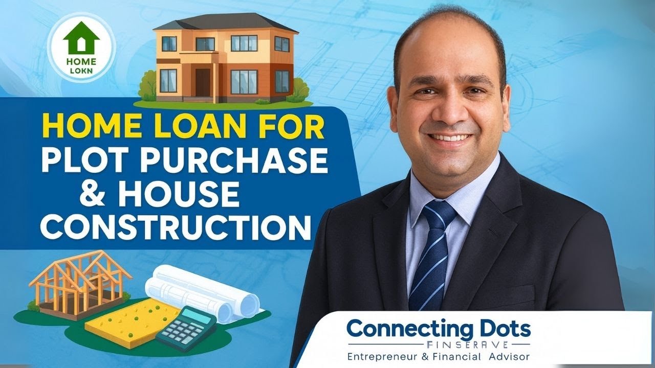 Home Loan for Plot Purchase and for House Construction