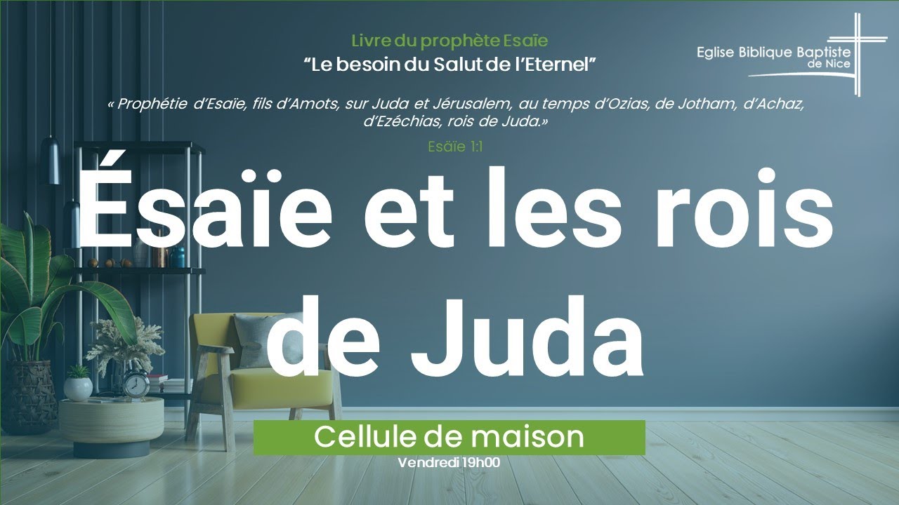 EBBN : Cellule de maison - Esaïe 1:1 - le contexte : les rois de Juda