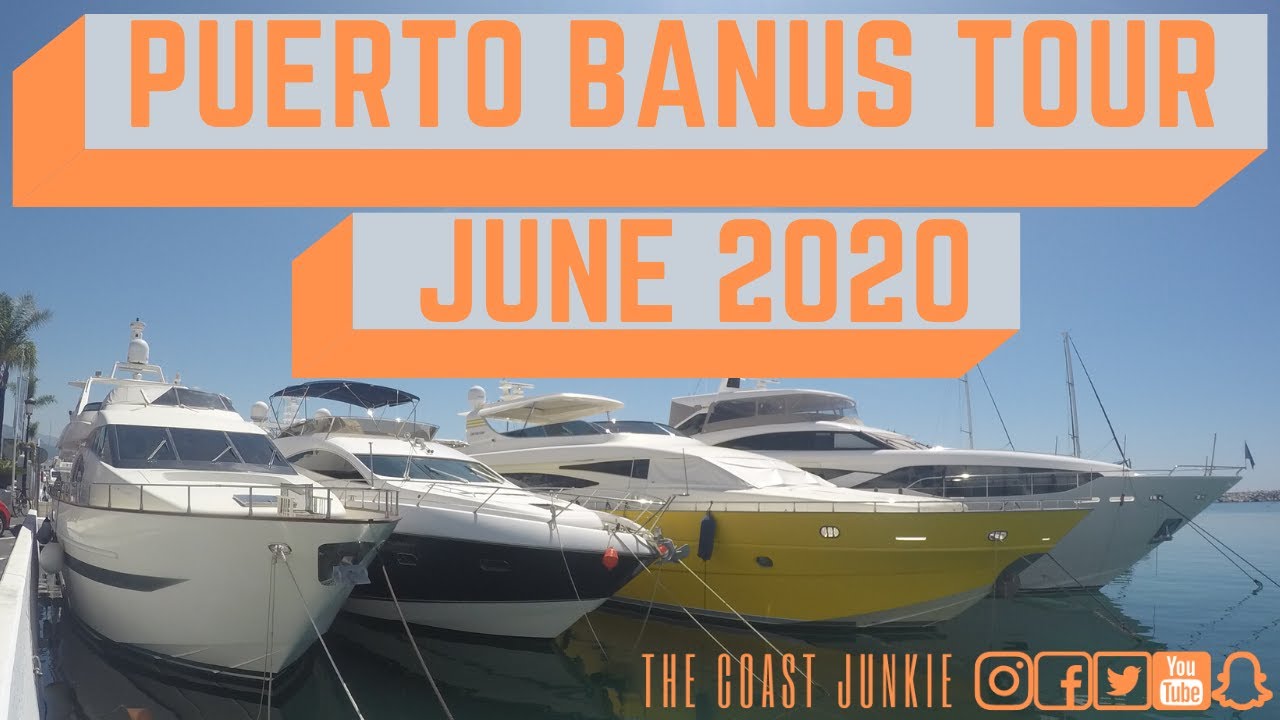 Puerto Banús, Marbella, Costa del Sol : Walking Tour Of Puerto Banús in June 2020