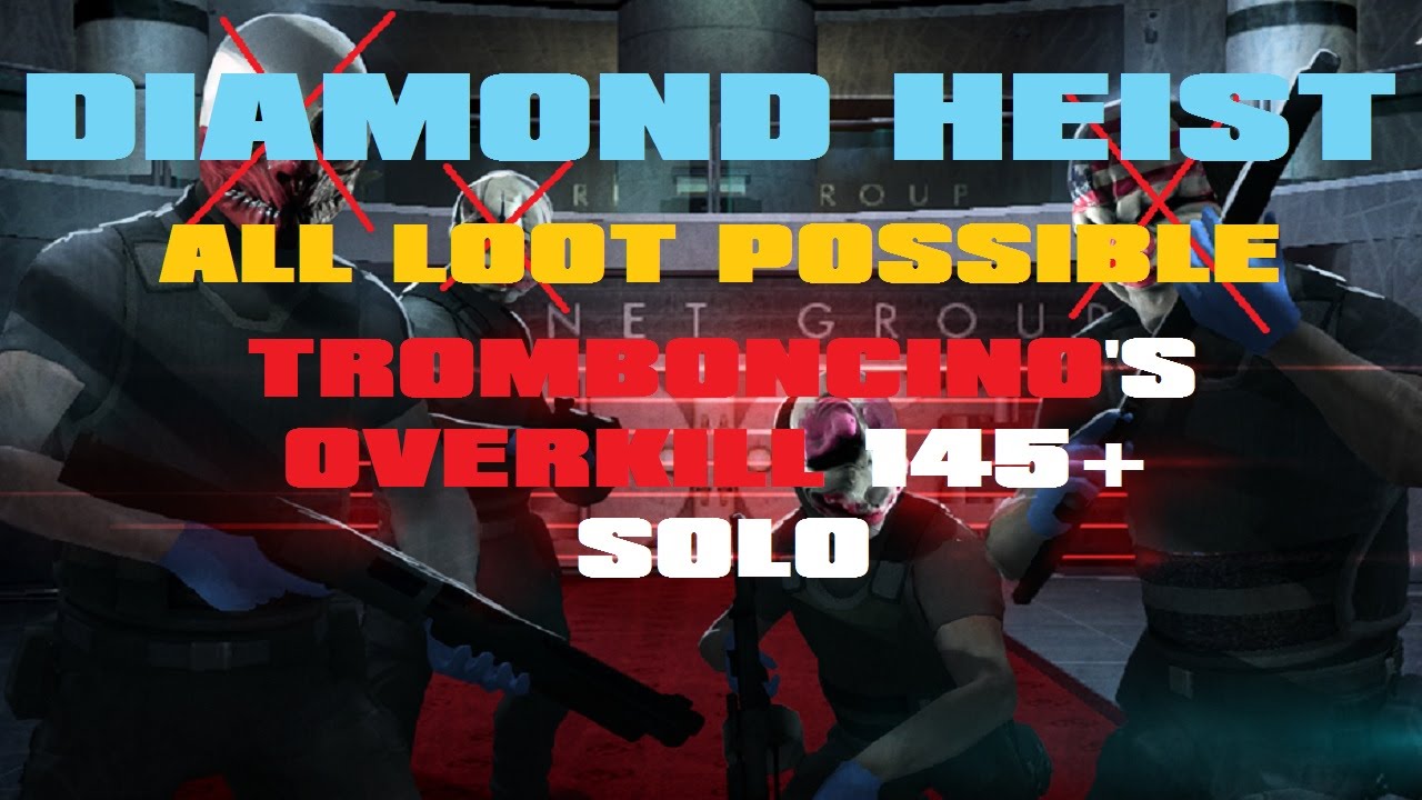 PayDay: The Heist - Diamond Heist Overkill 145+ Solo (No Bots) ALP