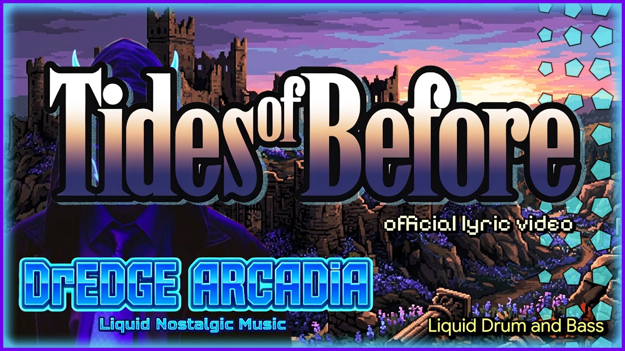 Tides of Before (Liquid DnB) [Official Lyric Video] by DrEdge Arcadia