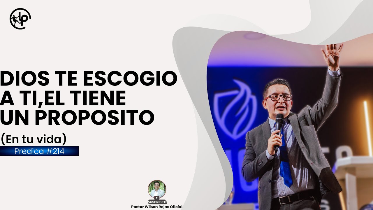 😭Dios te ESCOGIO a TI😲Un PROPOSITO en TU VIDA😢- PASTOR WILSON ROJAS OFICIAL😧