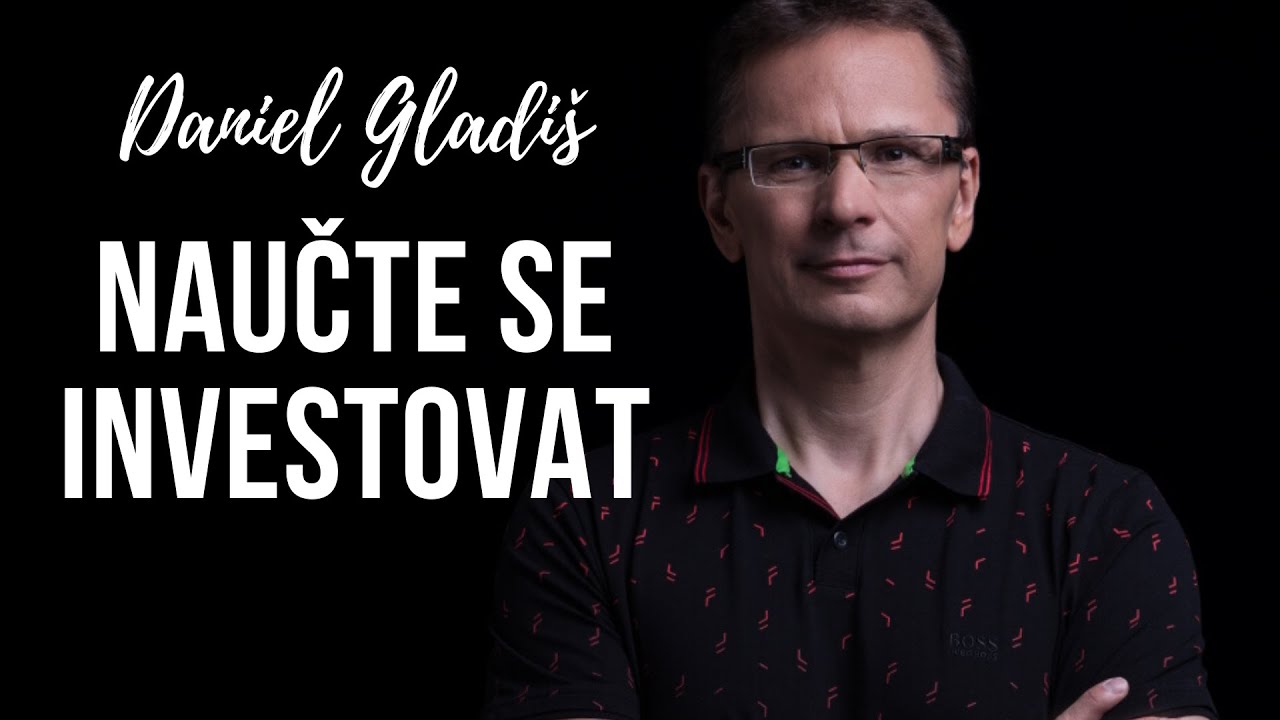 Daniel Gladiš – Proč je akciové investování jednoduché, ale není snadné