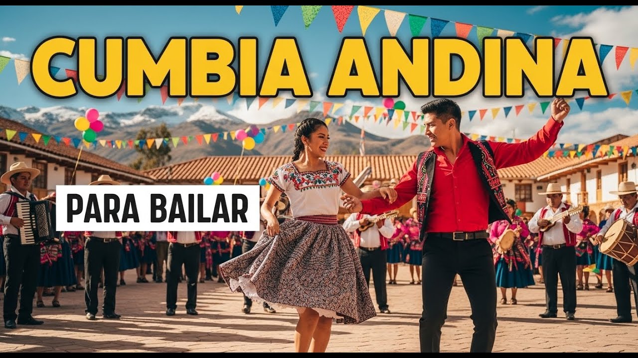 🎶 Cumbia Andina del Corazón | Ritmos de los Andes para Bailar 💃🏔️