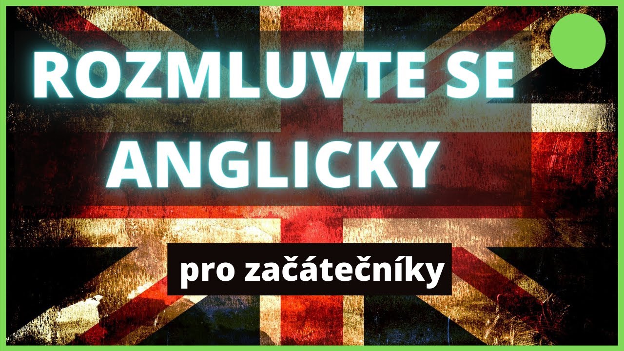 Angličtina pro zač&aacute;tečn&iacute;ky - anglick&aacute; konverzace na zkou&scaron;ku.