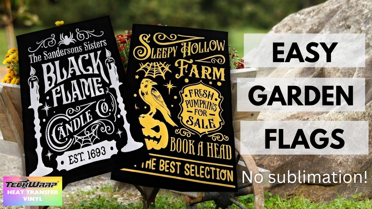 Easy Garden Flags with Heat Transfer Vinyl - No sublimation!