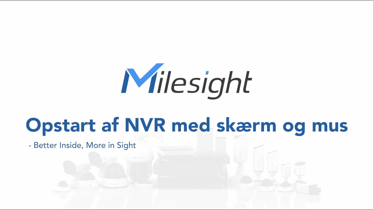 Opstart af Milesight NVR med HDMI skærm på