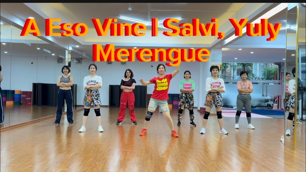 A Eso Vine | Salvi, Yuly | Merengue | choreo JP | Zumba Fitness | Thảo Vũ Re