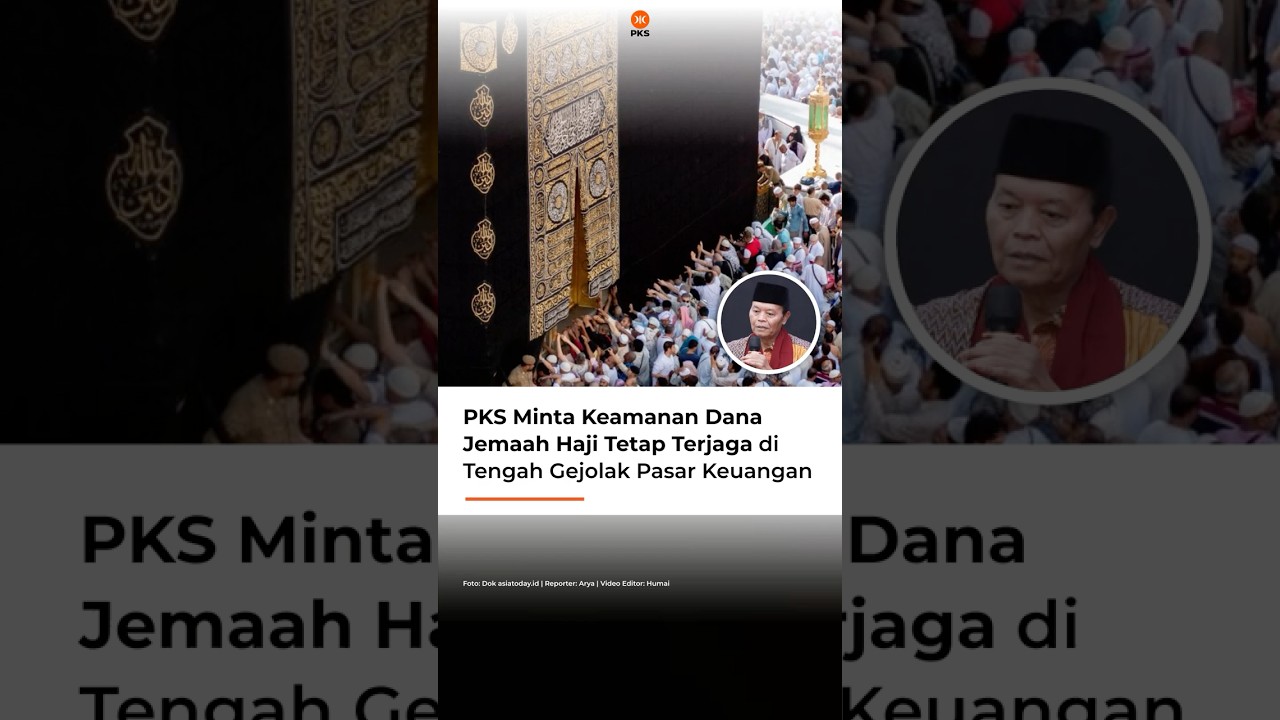 PKS Minta Keamanan Dana Jemaah Haji Tetap Terjaga di Tengah Gejolak Pasar Keuangan