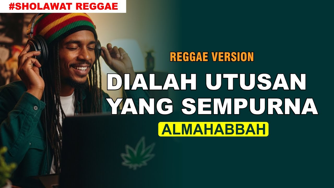 DIALAH UTUSAN YANG SEMPURNA ALMAHABBAH | REGGAE VERSION
