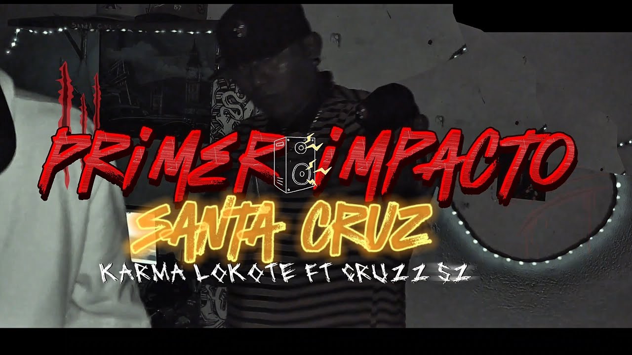 Primer Impacto [ Karma Lokote Ft Cruzz Sz ] By Prod Santa Cruz Music ( Video Oficial) 2026