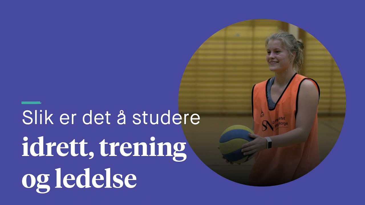 Hvorfor skal du velge å studere idrett, trening og ledelse?