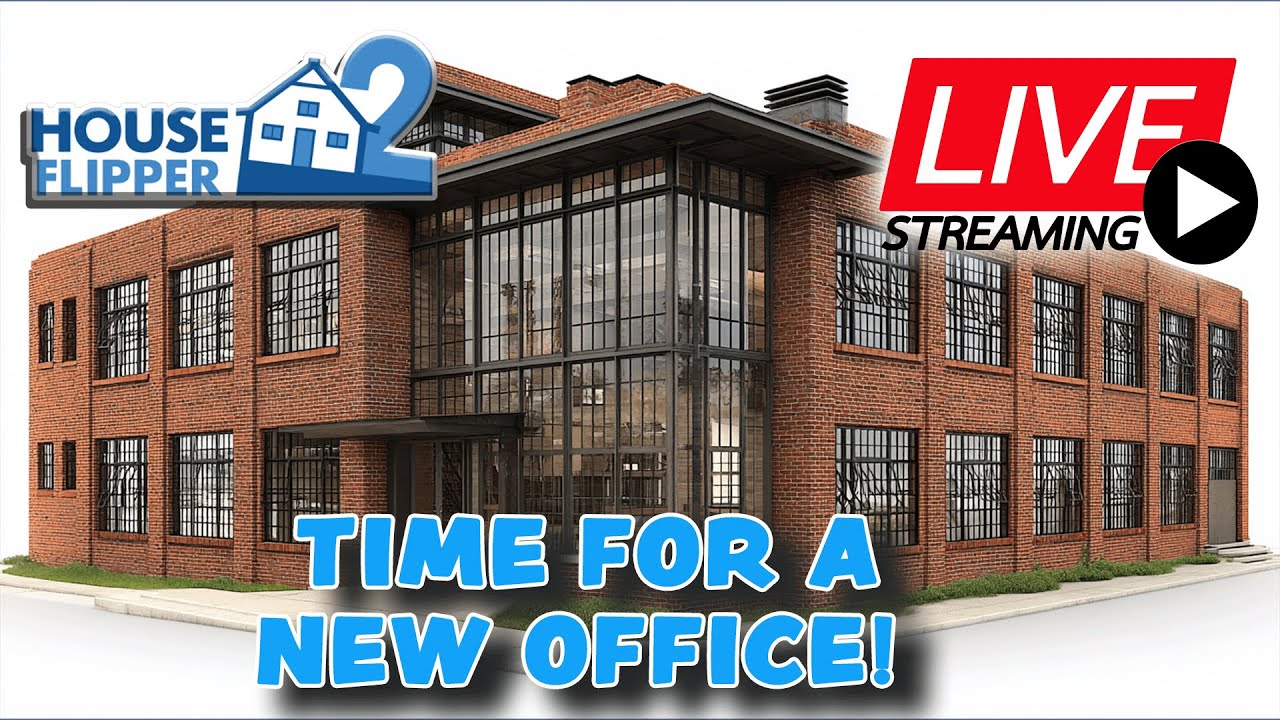 TIME FOR THE NEW COMMUNITY OFFICE! - HOUSE FLIPPER 2 LIVE STREAM - 07/18 10am EST