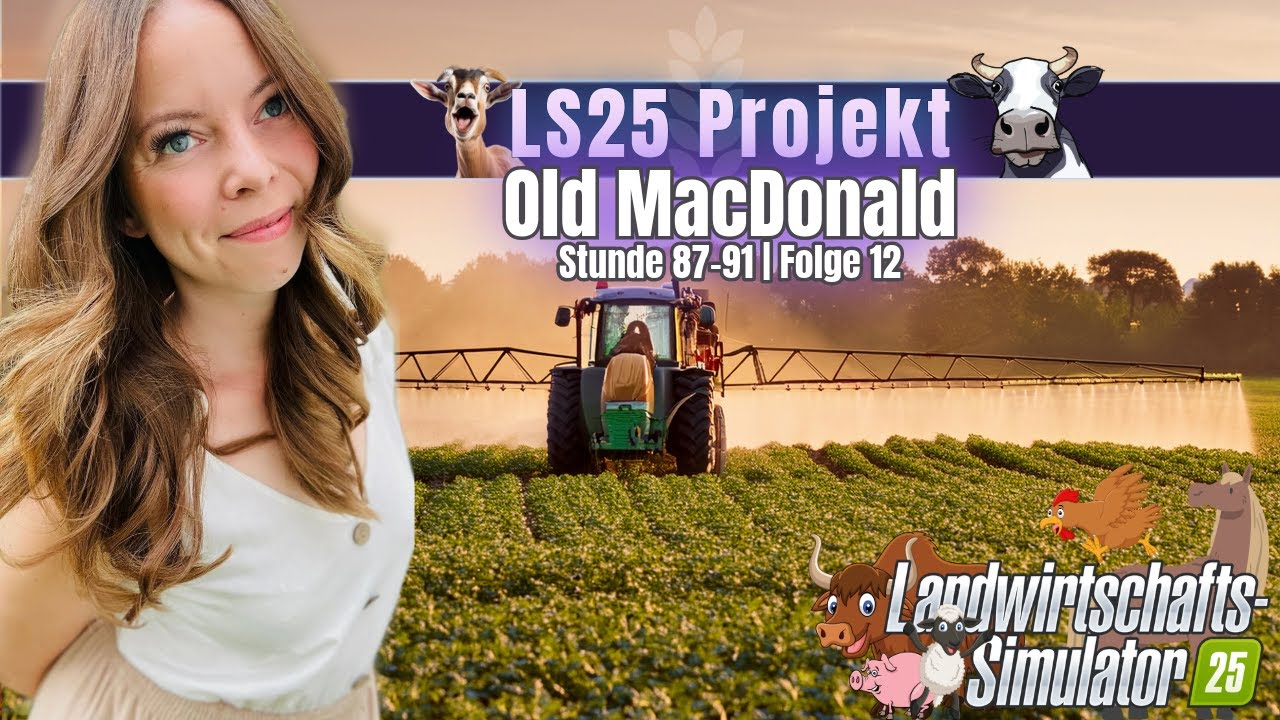 LS25 Projekt 🚜 Old MacDonald 🐔🐑🐮🐽🐴Stunde 87-91 | Folge 12