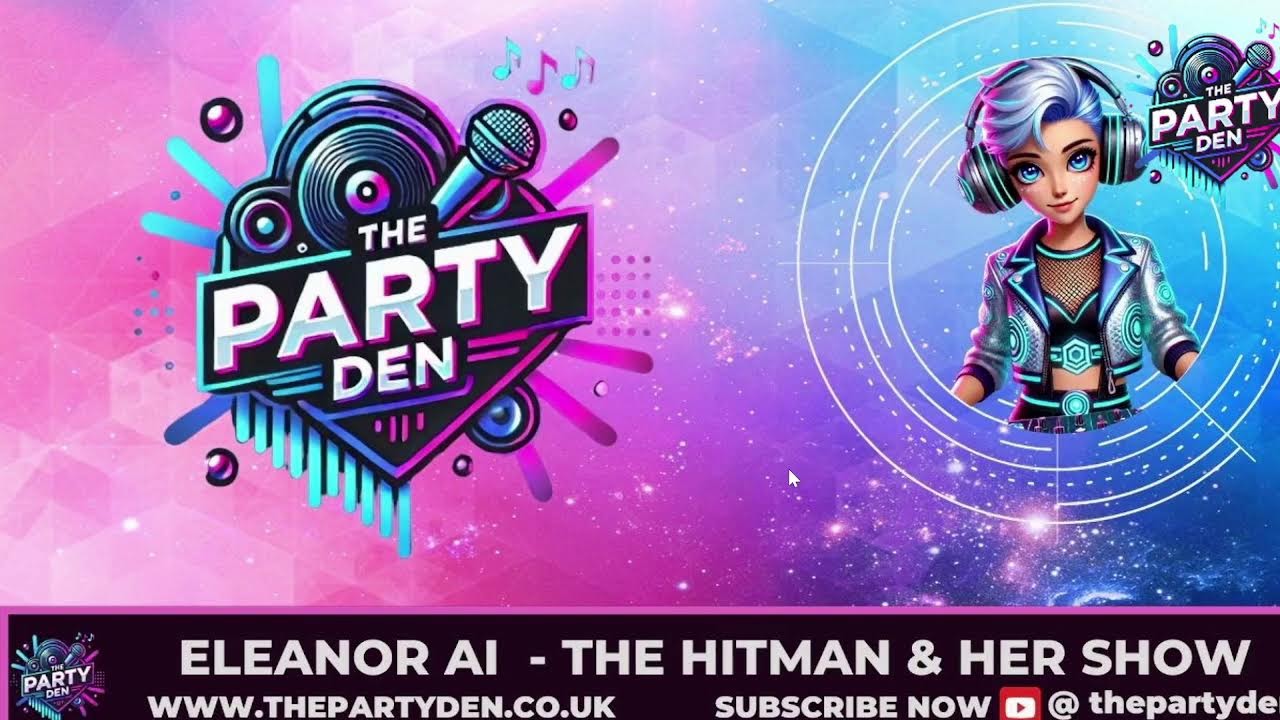 ELEANOR AI WIH THE HITMAN AND HER LIVE ON THE PARTY DEN