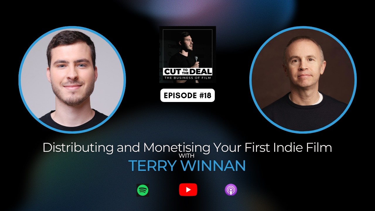 Distributing and Monetising Your First Feature Film with Terry Winnan