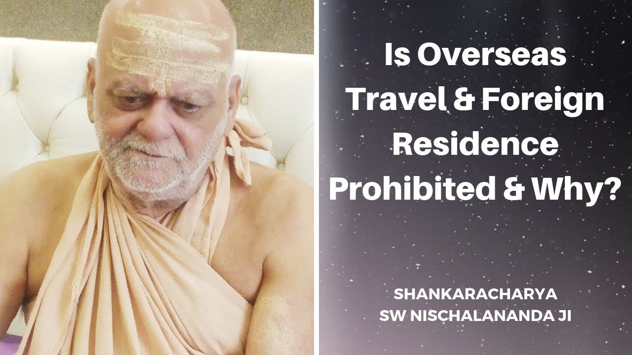 क्या विदेश यात्रा और विदेश प्रवास निषेध है और क्यों ?
