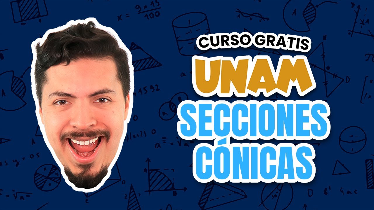 Guía UNAM 2022 | Curso GRATIS UNAM | Día 8 de 10: Secciones Cónicas | Convocatoria UNAM 2022