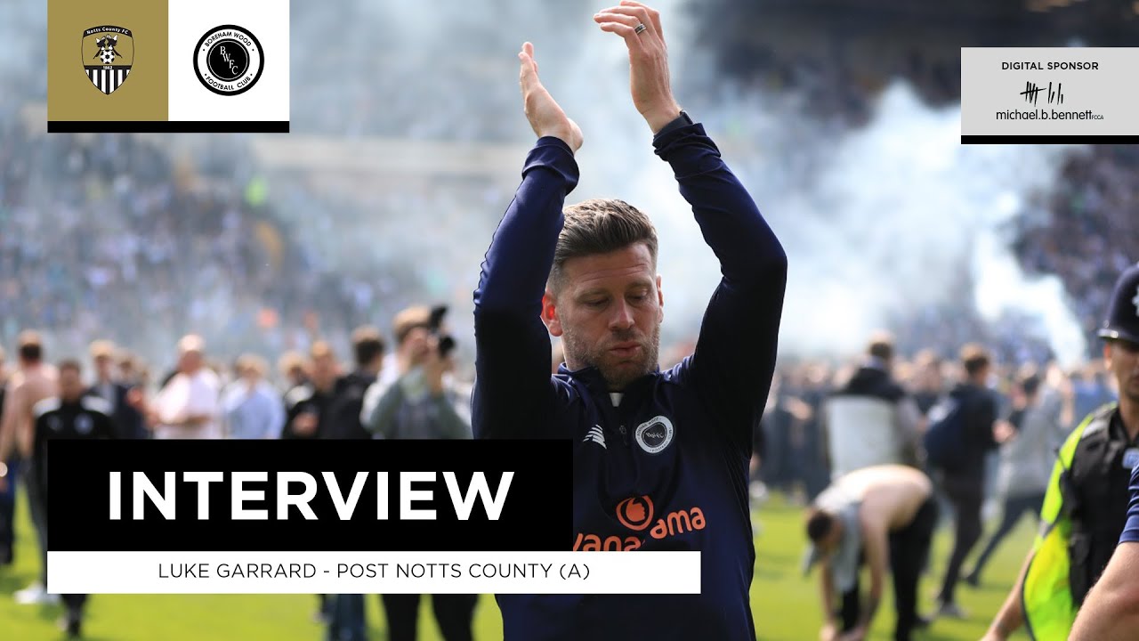 INTERVIEW | Luke Garrard post Notts County - (A) | 7th May 2023