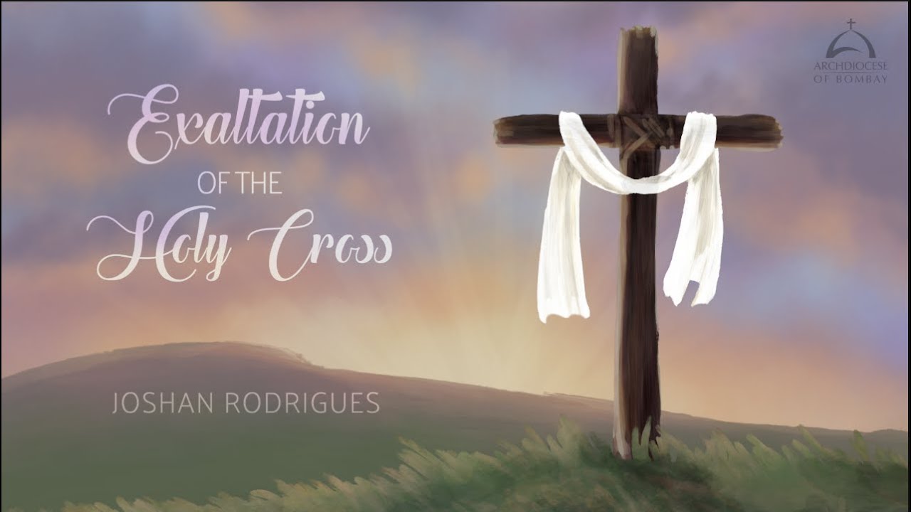 Archdiocese of Bombay - Exaltation of the Holy Cross | Fr Joshan Rodrigues
