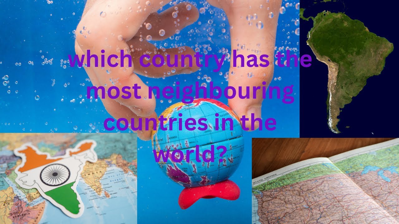 which country has the most neighbouring countries in the world|which country has the most neighbours