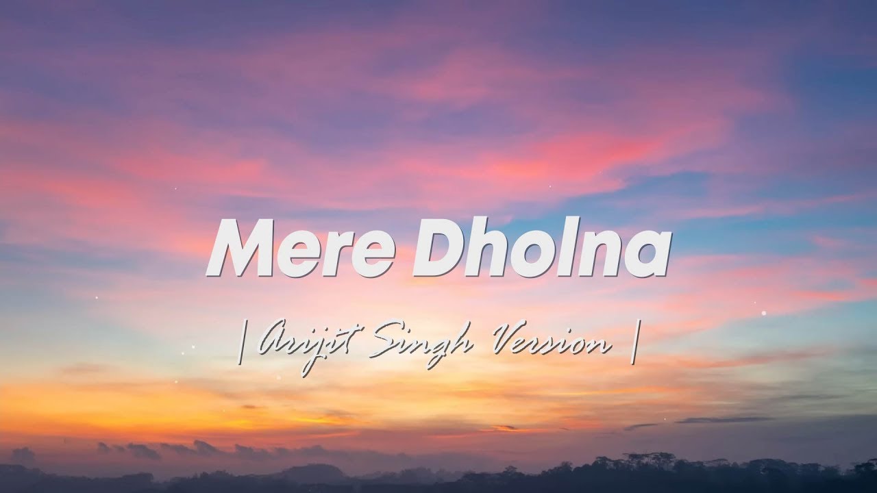 Mere Dholna (Lyrics)- Arijit Singh Version &bull; Bhool Bhulaiyaa 2 | Textaudio Lyrics