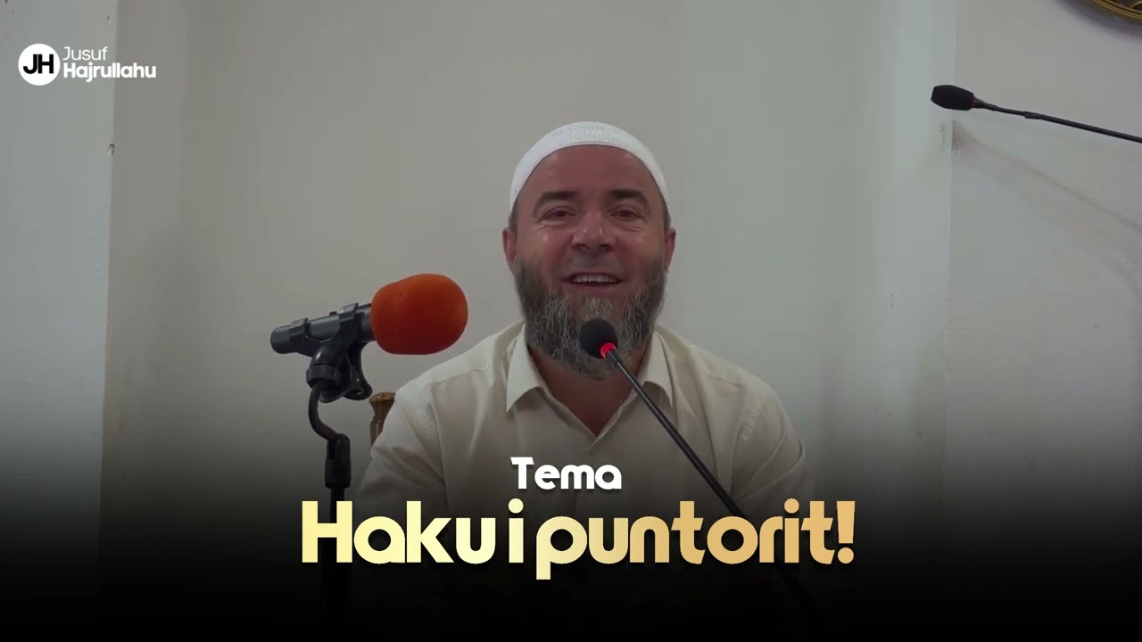 Haku i puntorit - Jusuf Hajrullahu | Vaza e Xhumasë [04.06.2023] e plotë