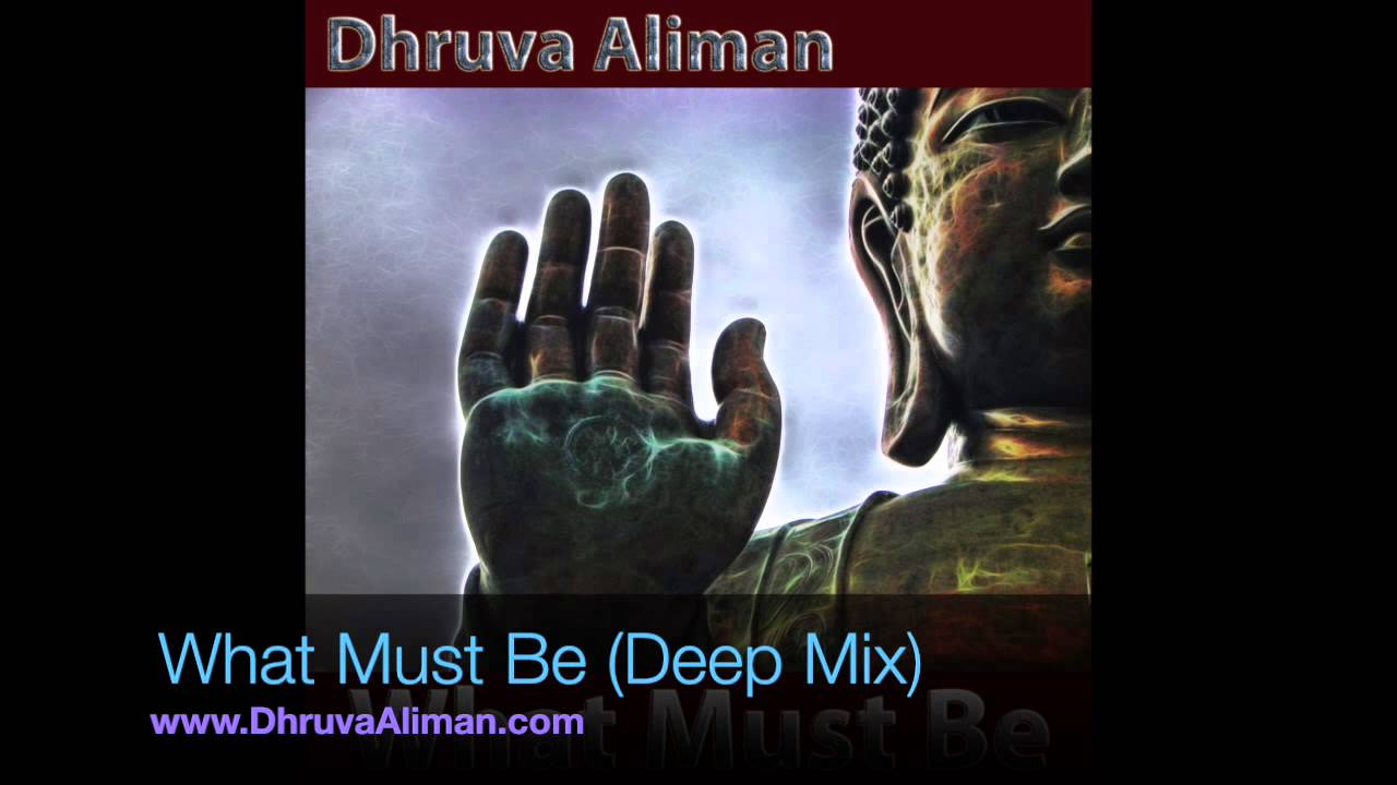 What Must Be (Deep Mix) ~ Dhruva Aliman ~ Chillout