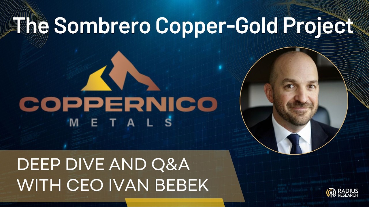 Coppernico Metals (COPR) CEO Ivan Bebek: Targeting Large-Scale, High-Grade Copper Gold Targets