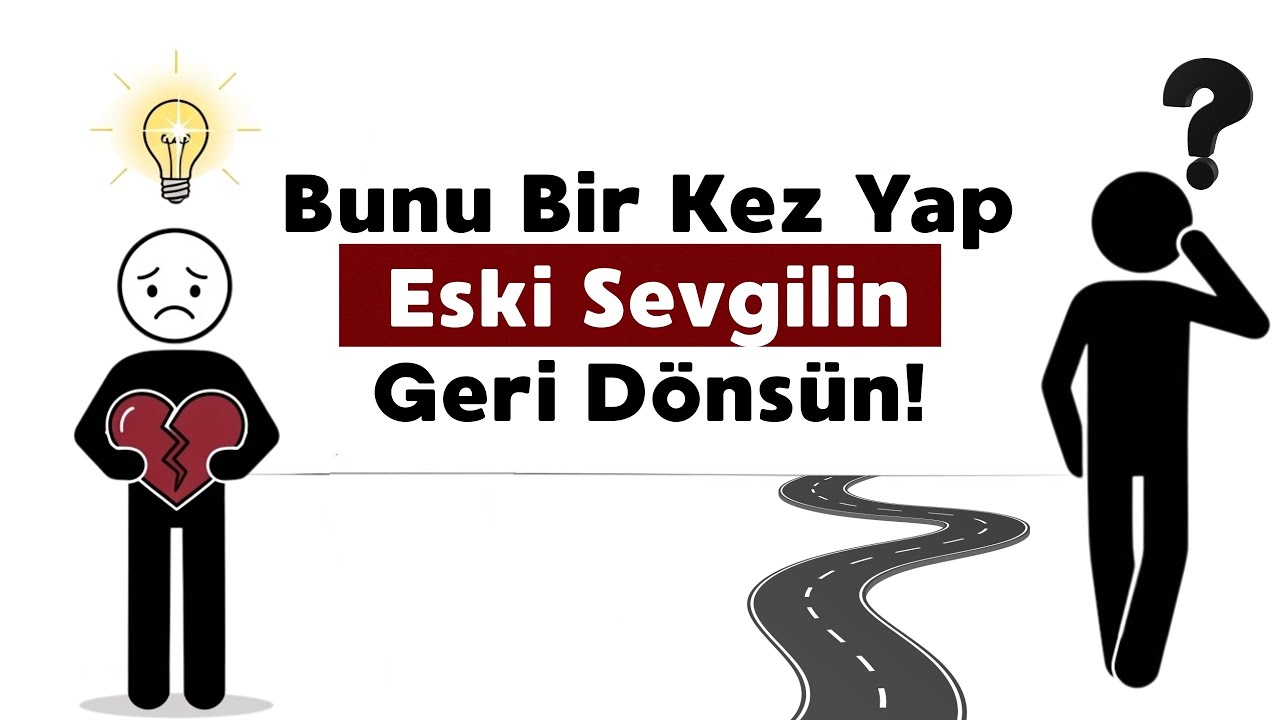 Bunu Bir Kez Yap, Eski Sevgilin Peşinden Koşmaya Başlasın! (Taktik Değil, Psikoloji)