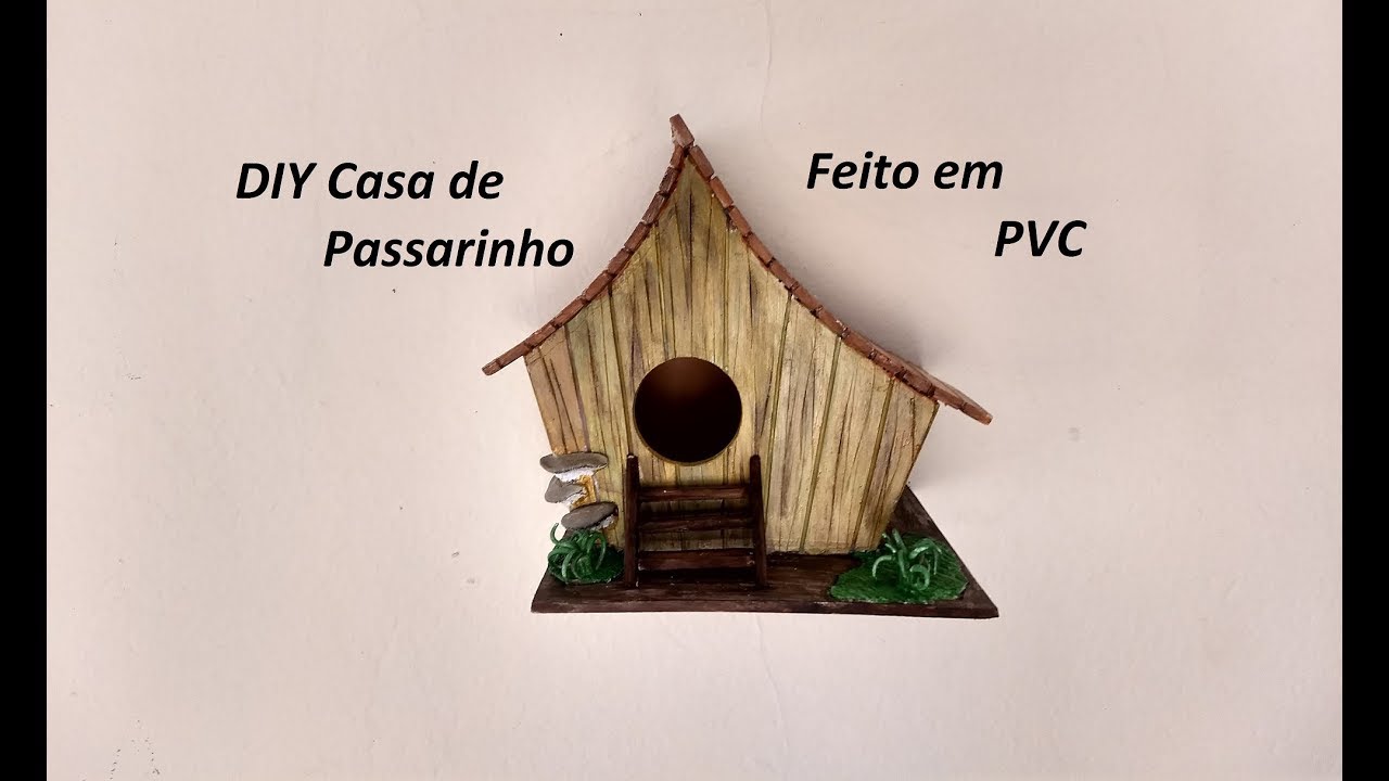 DIY Como fazer Casinha de Passarinho em PVC