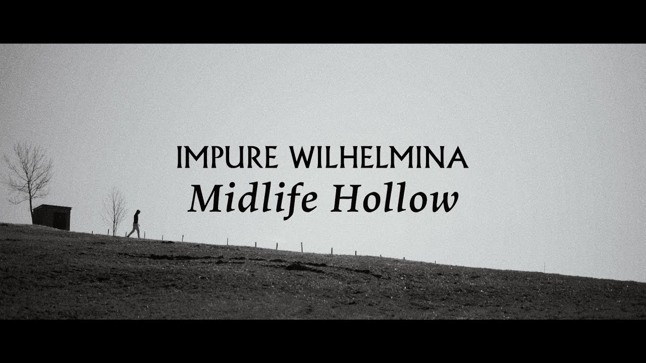 Impure Wilhelmina - Midlife Hollow (official music video)