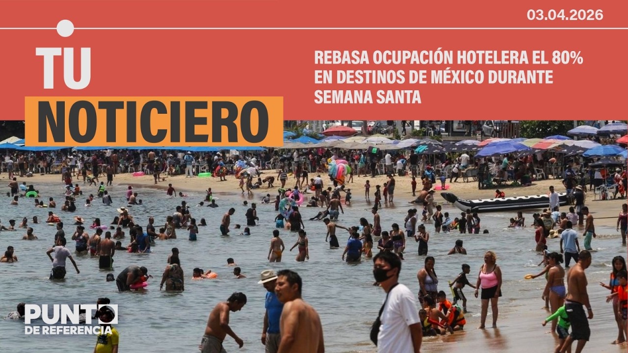 Punto de Referencia: Rebasa ocupaci&oacute;n hotelera el 80% en destinos de M&eacute;xico durante Semana Santa