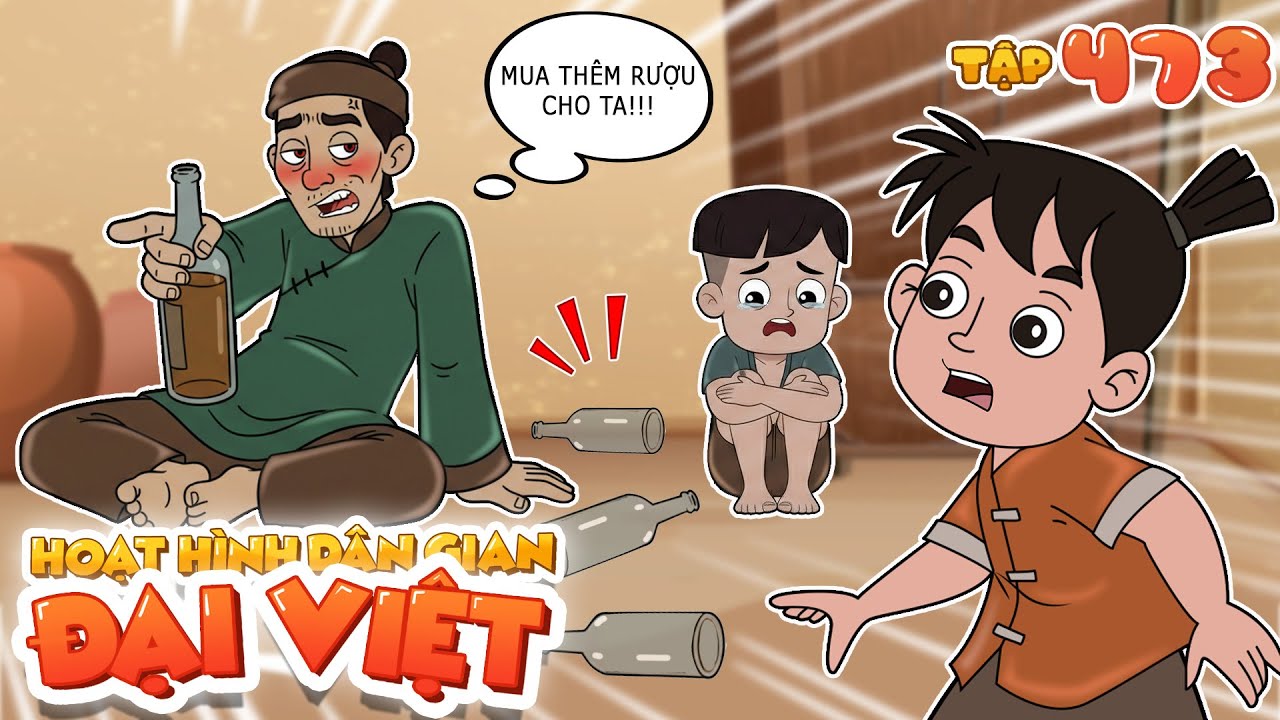 Số #473  Người Cha Nghiện Rượu và Bi Kịch Gia Đình | Nhân Tài Đại Việt | Phim Hoạt Hình Hài Hước