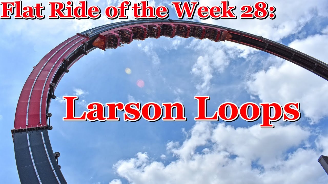 Larson Loops Information and history - Flat Ride Of The Week 28