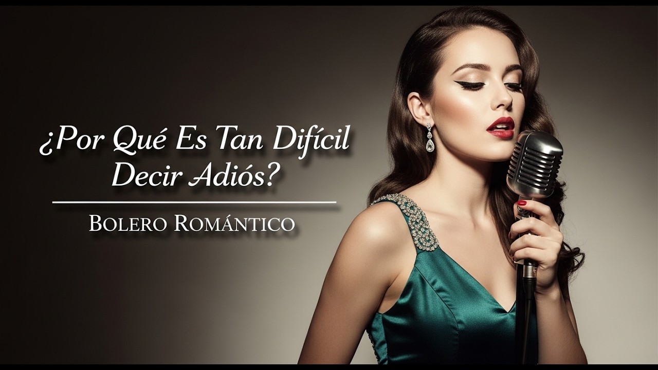 ¿Por Qué Es Tan Difícil Decir Adiós? 💔 Bolero Soul que Rompe el Corazón