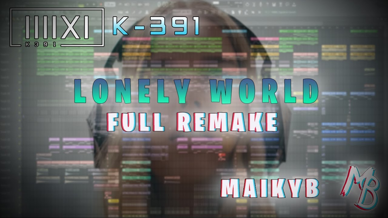 K-391 - Lonely World  | Full Remake (MaikyB Remake) #K391 #LonelyWorld
