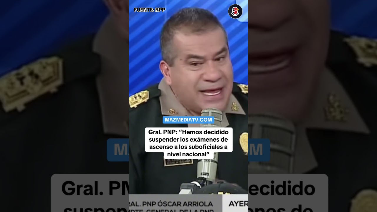Gral. PNP: &ldquo;Hemos decidido suspender los ex&aacute;menes de ascenso de los suboficiales a nivel nacional&rdquo;