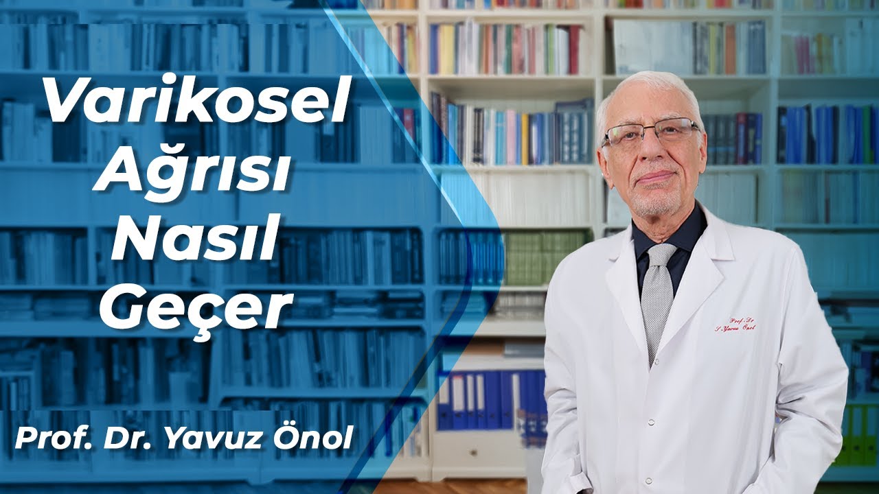Varikosel Ağrısı Nasıl Geçer? Ne Zaman Varikosel Ameliyatı Olunmalı? Prof. Dr. Yavuz Önol
