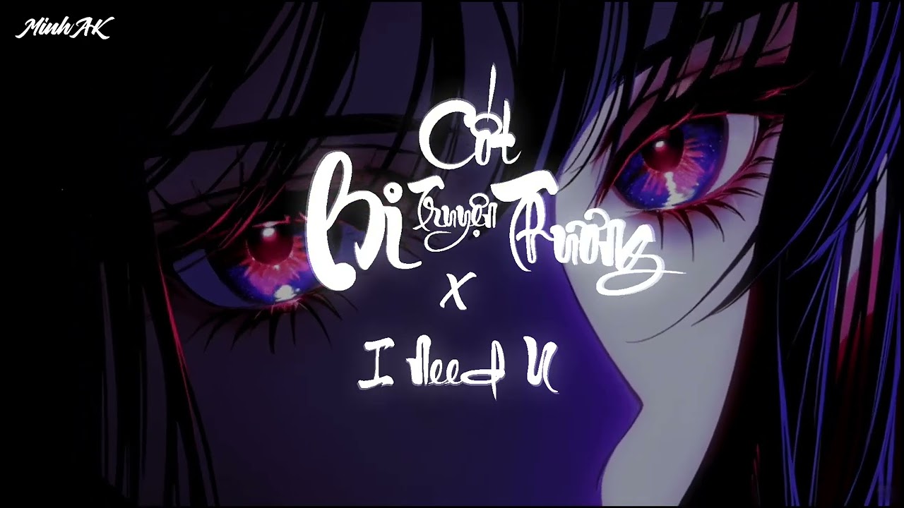 CỐT TRUYỆN BI THƯƠNG x I Need U - MinhAK Remix | Nhạc Remix Tiktok 2025