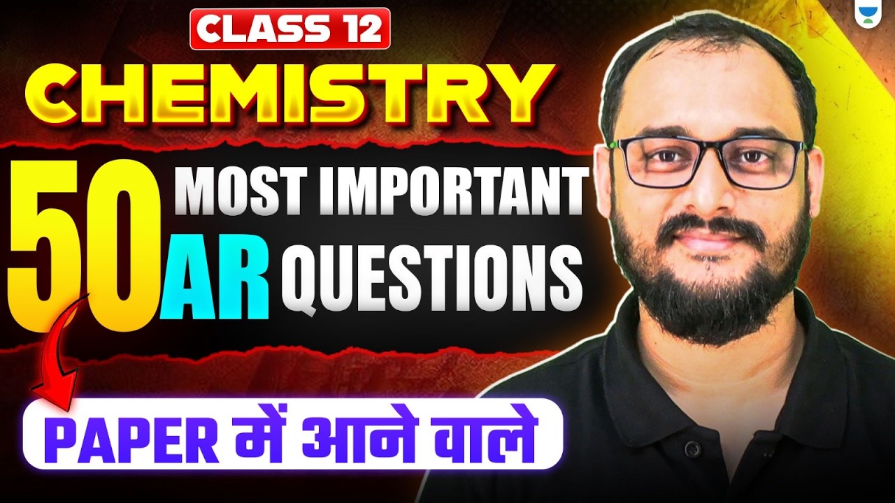 Top 50 Assertion & Reasoning Questions 🔥 | Class 12 Chemistry | CBSE Boards 2026 | Akash Sir