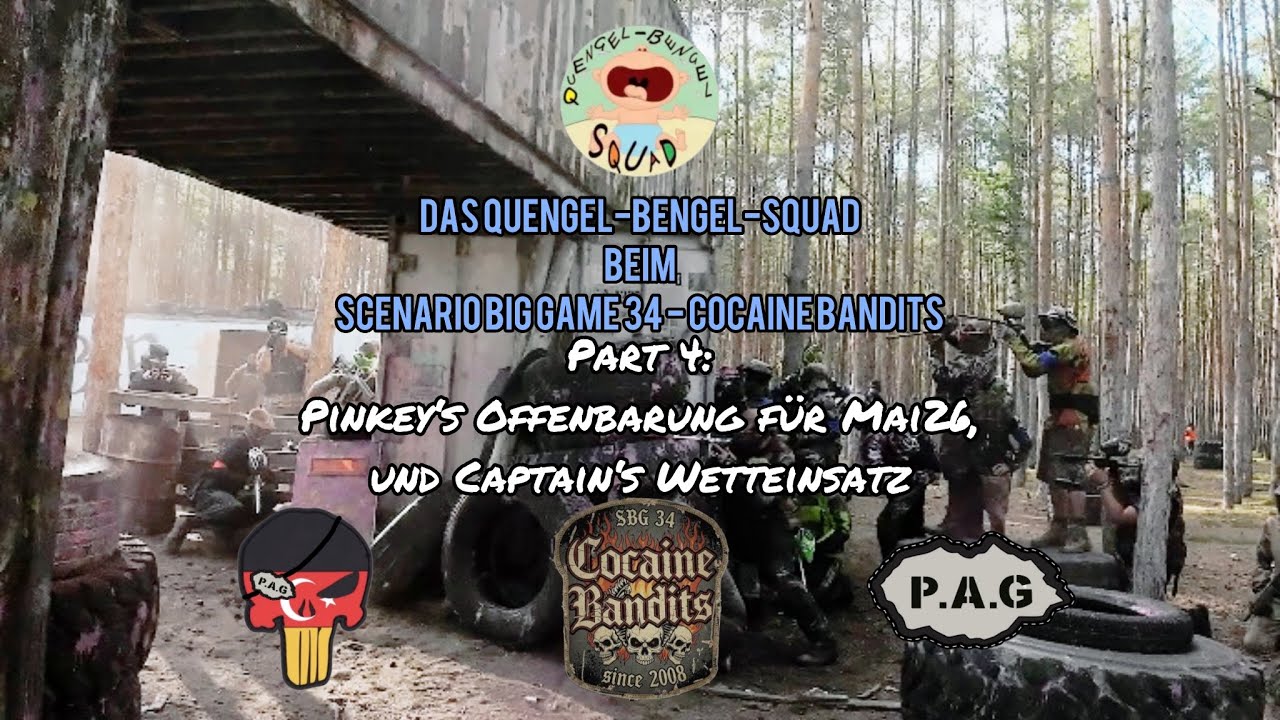 PAG-Doku: Das QBS beim SBG 34 -Cocaine Bandits -Part 4: Pinkeys Offenbarung f. Mai26, Captains Wette
