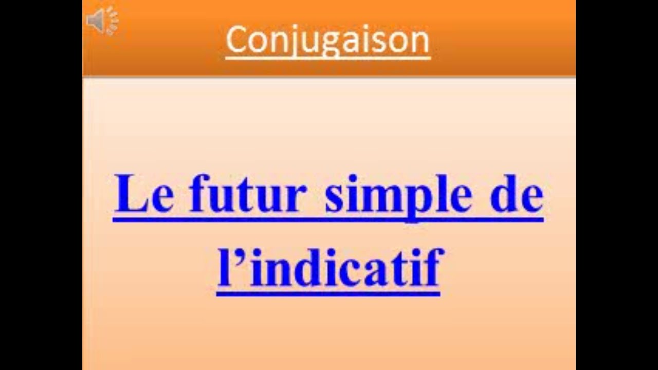 leçon de conjugaison: le Futur simple de l'indicatif pour 4AEP